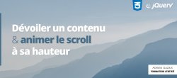 Dévoiler un contenu et animer le scroll à sa hauteur