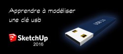 Sketchup - Apprendre à modéliser : une clé Usb