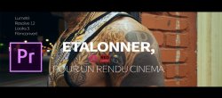 Étalonner pour un rendu cinema
