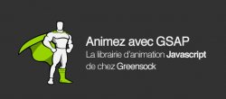 Animation Javascript avec GSAP de chez Greensock