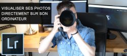 Lightroom capture connectée : Visualiser ses photos en direct sur son ordinateur