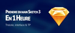 Prendre en main Sketch en 1 heure !