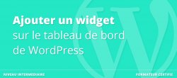 Ajouter un widget sur le tableau de bord de WordPress