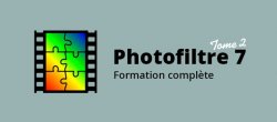 PhotoFiltre 7 Tome 2