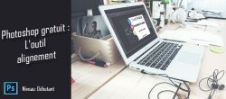 Photoshop gratuit : L'outil alignement