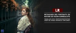 Retoucher des portraits en nature de façon surréaliste dans Photoshop
