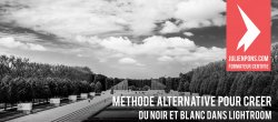 Gratuit Lightroom : Méthode alternative pour créer du Noir et Blanc