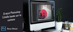 Photoshop Gratuit : Échelle basée sur le contenu
