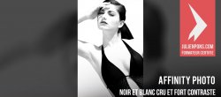 Gratuit Affinity Photo : comment faire un développement Noir et Blanc avec un contraste cru ?