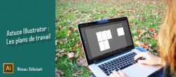 Astuce Illustrator gratuite : Les plans de travail