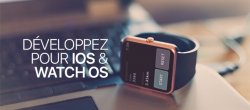 Développez pour iOS & watchOS