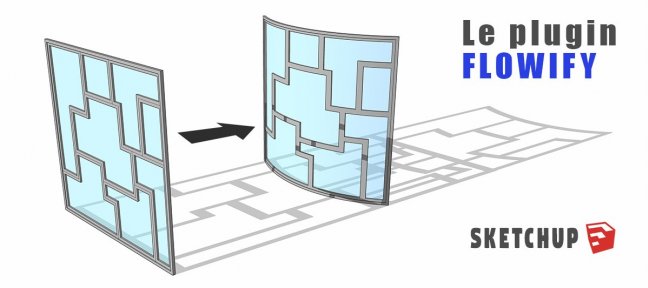 Le plugin Flowify pour SketchUp