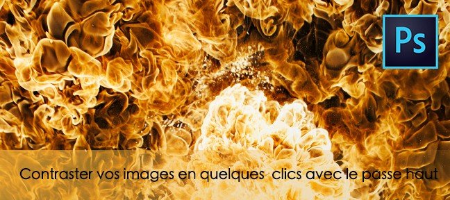 Photoshop : Contraster vos images en quelques clics avec le Passe Haut