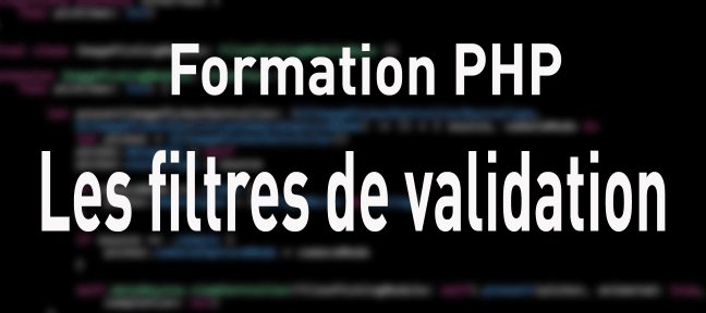 Formation PHP : Les filtres de validation