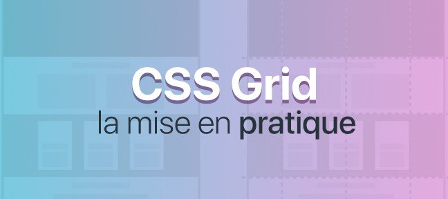 CSS-Grid : Mise en application