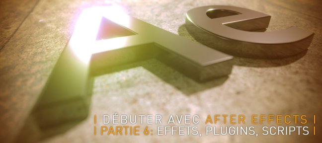 Débuter avec After Effects CC 2018, partie 6