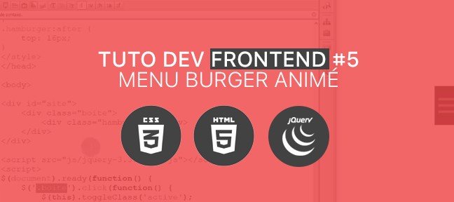 Dev. FrontEnd#5 : Menu hamburger animé