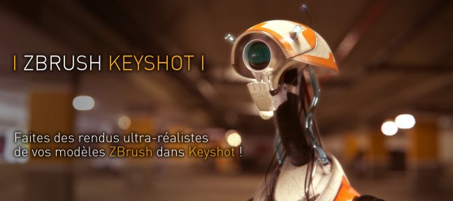 ZBrush et Keyshot