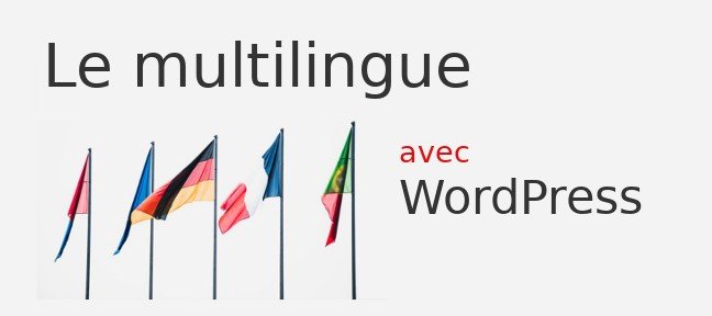 Gratuit : Les solutions multilingues avec WordPress
