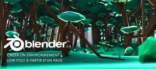 Créer un environnement Low Poly à partir d'un pack