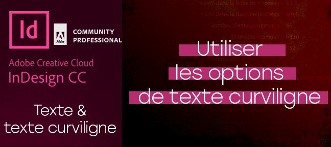 Gratuit Indesign : Options de texte Curviligne