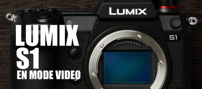 Lumix S1 en production VIDÉO