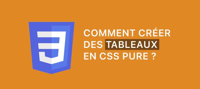 Créer des tableaux en CSS pure