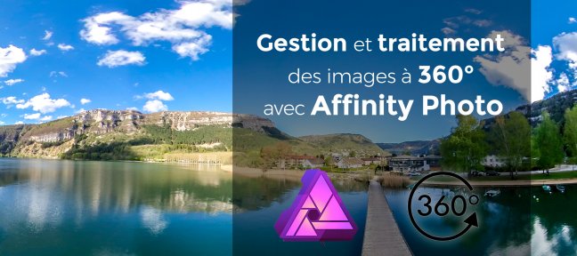 Gestion et traitement des images à 360° avec Affinity Photo