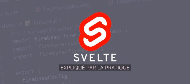 Svelte.js 3 par la pratique