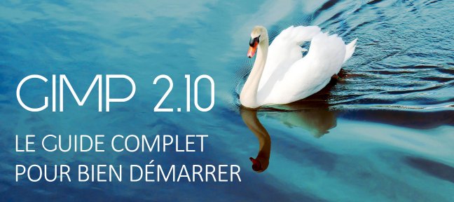 GIMP Le guide complet pour bien démarrer