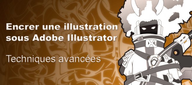 Encrer une illustration sous Adobe Illustrator - Techniques avancées