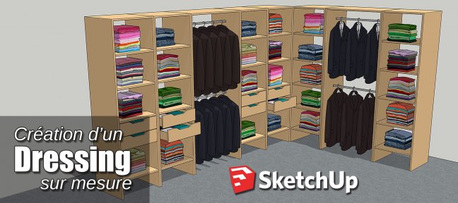 SketchUp : Création d'un dressing sur mesure