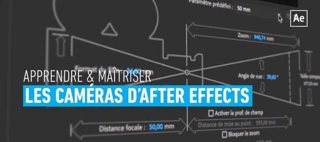 Apprendre & maîtriser les caméras d'After Effects