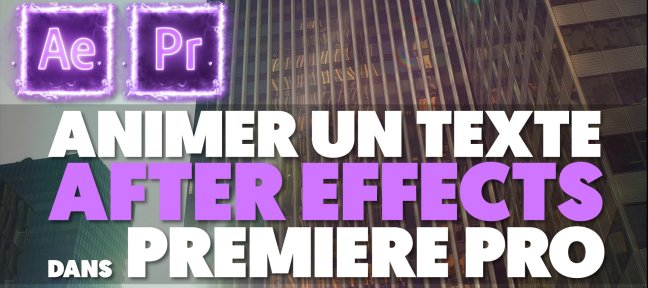 Gratuit : Animer un texte After Effects dans Premiere Pro