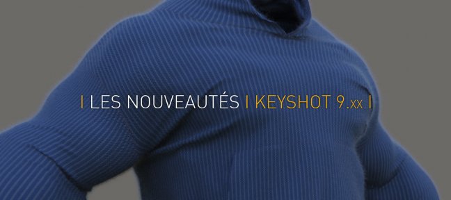 Les nouveautés de Keyshot 9