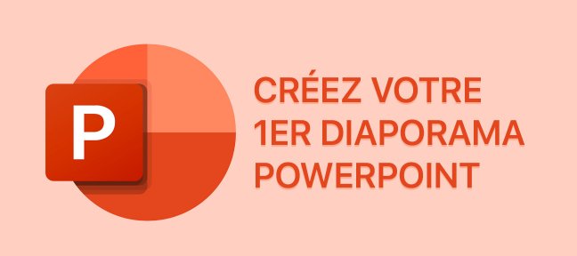 Créez votre 1er diaporama PowerPoint