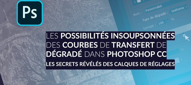 Les possibilités insoupçonnées des calques courbes de transfert de dégradé dans Photoshop CC