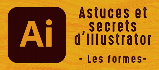 Astuces et secrets d'Illustrator - Les formes