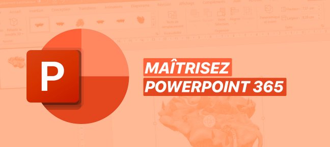 PowerPoint - Une formation complète, détaillée et accompagnée pas à pas