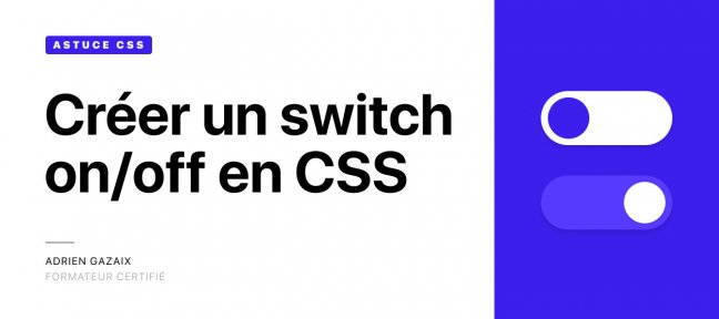 Créer un Switch ON/OFF uniquement en CSS