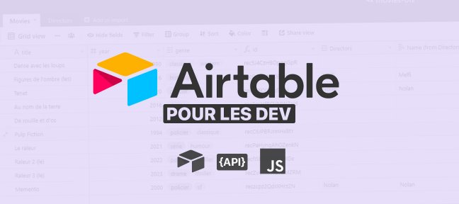 Airtable pour les développeurs, par la pratique !