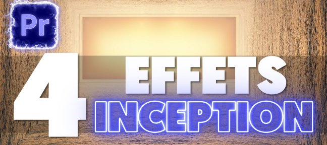 Gratuit : 4 Effets Inception Rapides et Faciles sur Premiere Pro