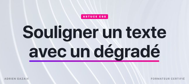 Astuce CSS : Souligner un texte avec un dégradé