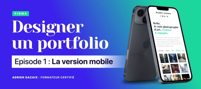 Designer un Portfolio - Episode 1 : la version mobile