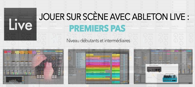 Jouer sur scène avec Ableton Live : Premiers Pas