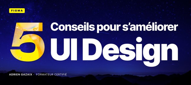 Gratuit : 5 conseils pour vous améliorer en UI Design