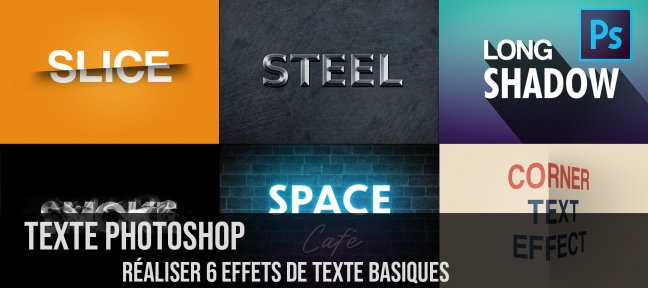 Effets de texte : réaliser 6 effets de texte basiques