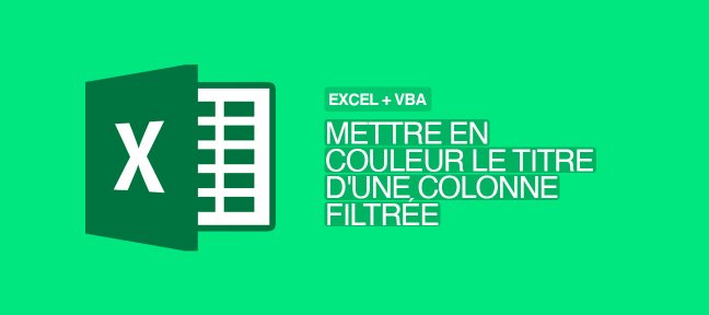 Mettre en couleur le titre d'une colonne filtrée