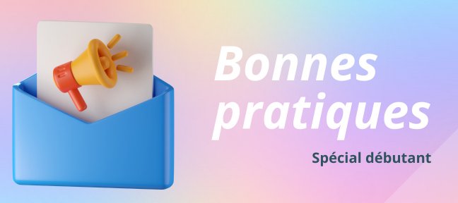 Le marketing par e-mail en toute simplicité : les bonnes pratiques !