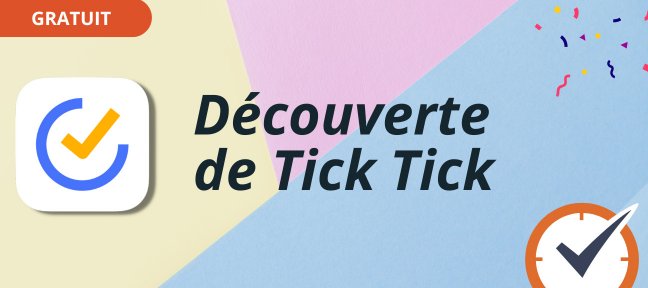 Initiation gratuite à Tick Tick : Maximisez votre temps et votre productivité !